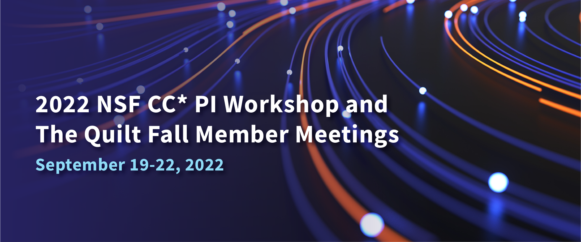 2022 NSF CC* PI and Quilt Fall Member Meeting The Quilt